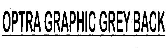 Optra Graphic Grey Back Device mark 2239610 Trademark