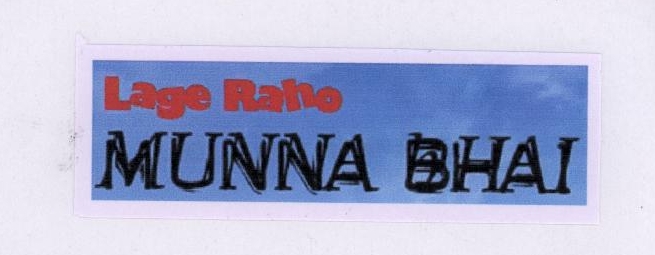 Lage Raho Munna Bhai ( Label ) Device mark 1780381 Trademark
