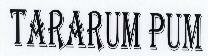 Tararum Pum Device mark 1593961 Trademark