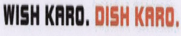 Wish Karo. Dish Karo. With Device Device mark 1609934 Trademark