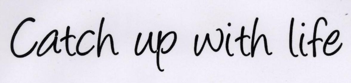 Catch Up With Life (label) Device mark 1684774 Trademark