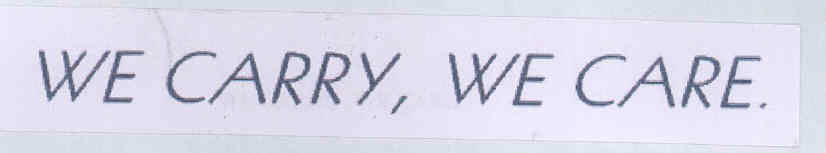 We Carry, We Care (label) Device mark 1771381 Trademark