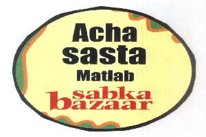 Acha Sasta Matlab Sabka Bazaar (label) Device mark 1527935 Trademark