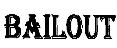 Bailout (label) Device mark 2139034 Trademark