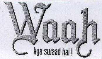 Waah Kya Swaad Hai! With Label Device mark 1686211 Trademark