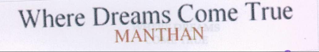 Where Dreams Come True Manthan Device mark 2163739 Trademark