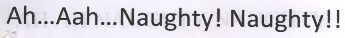 Ah...aah....naughty!naughty!!` Device mark 1822233 Trademark