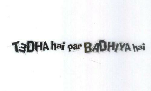 Tedha Hai Par Badhia Hai (stylized) Device mark 1688275 Trademark