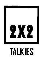 2x2 Talkies (device) Device mark 2712360 Trademark