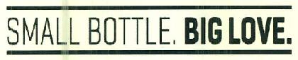 Small Bottle. Big Love. Device mark 2980493 Trademark