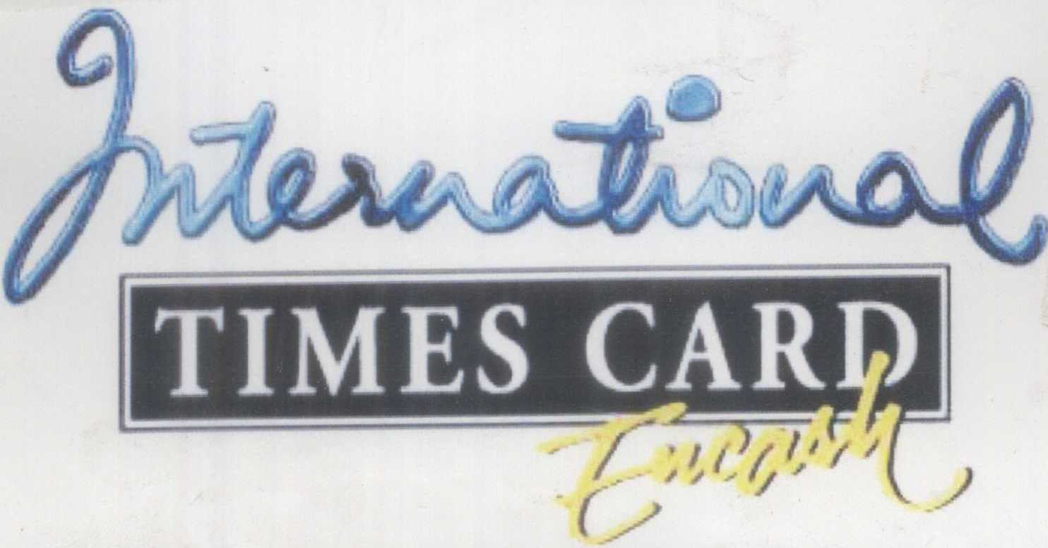 International Times Card Encash (label) Device mark 1061677 Trademark