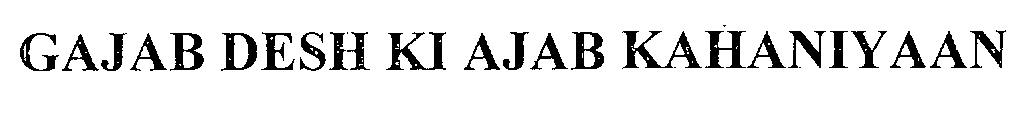 Gajab Desh Ki Ajab Kahaniyaan Device mark 2175137 Trademark