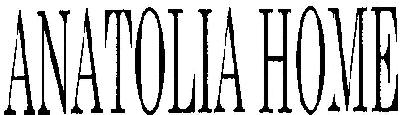 Anatolia Home Device mark 1797598 Trademark