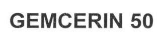 Gemcerin 50 Device mark 1662932 Trademark