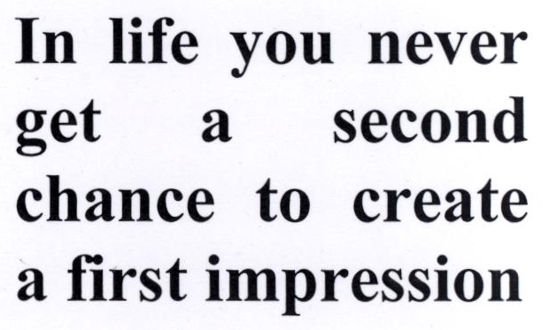 In Life You Never Get A Second Chance To Create A First Impression Device mark 1852616 Trademark