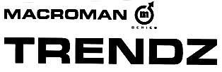 Macroman M Series Trendz Device mark 2510898 Trademark