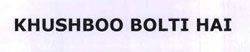 Khushboo Bolti Hai Device mark 1658186 Trademark