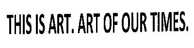 This Is Art. Art Of Our Times. Device mark 2591111 Trademark