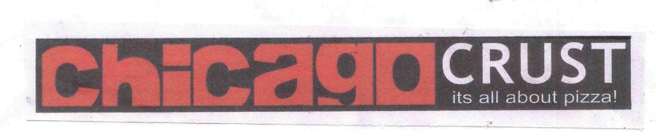 Chicago Crust, Its All About Pizza ! (label) Device mark 1729089 Trademark