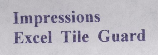 Impressions Excel Tile Guard Device mark 1600443 Trademark