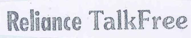 Reliance Talk Free (label) Device mark 1423822 Trademark