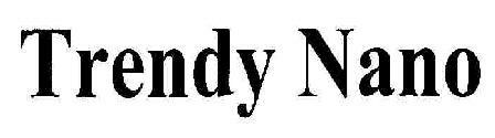 Trendy Nano Device mark 1800701 Trademark