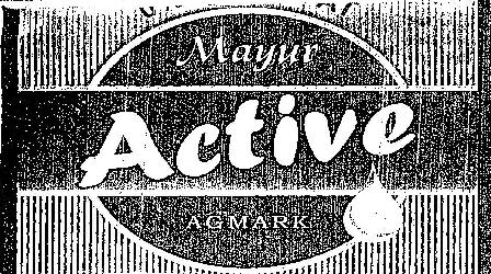 Mayur Active Agmark (label) Device mark 1854730 Trademark