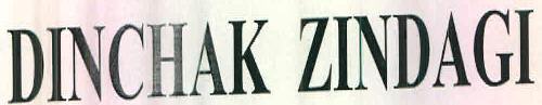 Dinchak Zindagi Device mark 2689238 Trademark