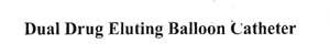Dual Drug Eluting Balloon Catheter Device mark 1480541 Trademark