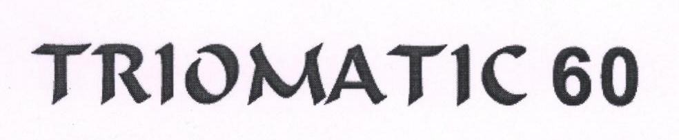 Triomatic 60 (label) Device mark 1693253 Trademark