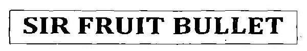 Sir Fruit Bullet Device mark 2924152 Trademark