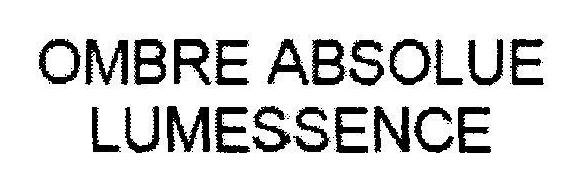 Ombre Absolue Lumessence Device mark 1956472 Trademark