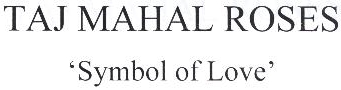 Taj Mahal Roses Device mark 1691796 Trademark