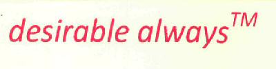 Desirable Always (label) Device mark 2788679 Trademark