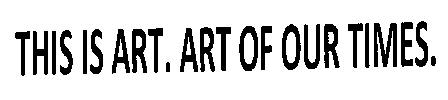 This Is Art. Art Of Our Times. Device mark 2591109 Trademark