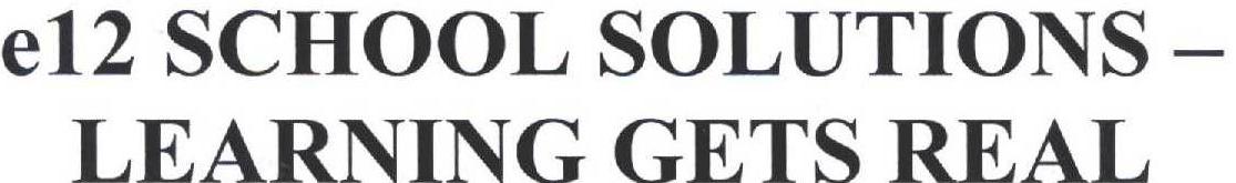 E12 School Solutions - Learning Gets Real Device mark 2065998 Trademark