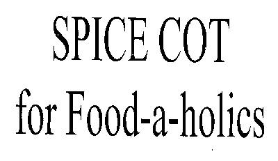 Spice Cot For Food-a-holics Device mark 2000707 Trademark
