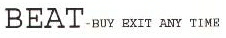Beat - Buy Exit Any Time Device mark 1717290 Trademark