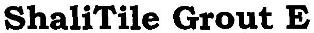 Shalitile Grout E Device mark 2294871 Trademark