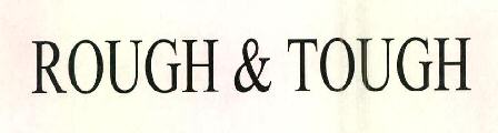 Rough & Tough Device mark 2546189 Trademark