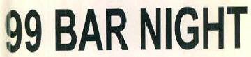 99 Bar Night Device mark 2998929 Trademark