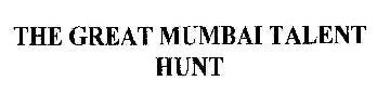 The Great Mumbai Talent Hunt Device mark 1724253 Trademark