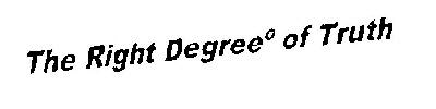 The Right Defree Of Truth Device mark 1307667 Trademark