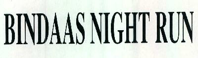Bindaas Night Run Device mark 2370060 Trademark