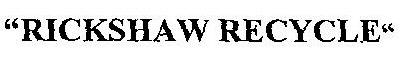 Rickshaw Recycle Device mark 1830883 Trademark