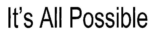 It's All Possible (device) Device mark 2524403 Trademark