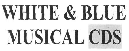 White & Blue Musical Cds (word Mark) Device mark 2656420 Trademark