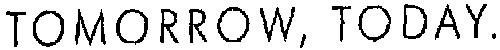 Tomorrow, Today (label) Device mark 1362997 Trademark