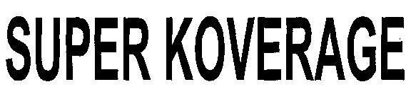 Super Koverage Device mark 2200592 Trademark