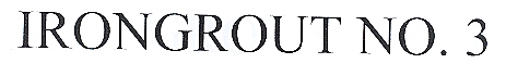 Irongrout No. 3 Device mark 1833684 Trademark